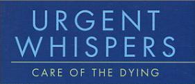 Urgent Whispers: Care of the Dying